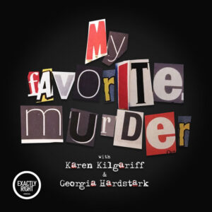My favourite murder true crime podcast - listen this women's history month