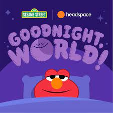 goodnight world! podcast by headspace with sesame street